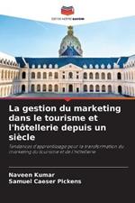 La gestion du marketing dans le tourisme et l'hotellerie depuis un siecle