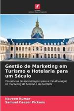 Gestao de Marketing em Turismo e Hotelaria para um Seculo