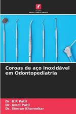 Coroas de aco inoxidavel em Odontopediatria