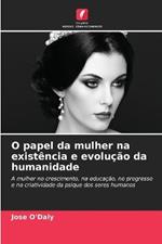 O papel da mulher na existencia e evolucao da humanidade