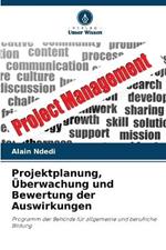 Projektplanung, UEberwachung und Bewertung der Auswirkungen