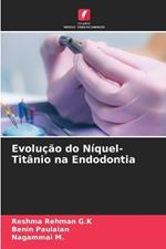 Evolucao do Niquel-Titanio na Endodontia