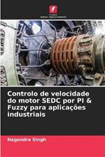 Controlo de velocidade do motor SEDC por PI & Fuzzy para aplicacoes industriais