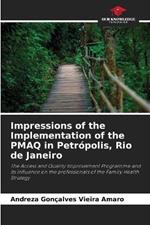 Impressions of the Implementation of the PMAQ in Petropolis, Rio de Janeiro