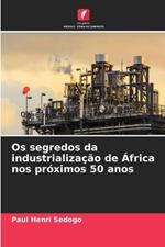 Os segredos da industrializacao de Africa nos proximos 50 anos