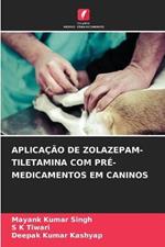 Aplicacao de Zolazepam-Tiletamina Com Pre-Medicamentos Em Caninos