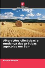 Alteracoes climaticas e mudanca das praticas agricolas em Bam