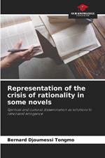 Representation of the crisis of rationality in some novels