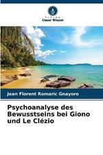 Psychoanalyse des Bewusstseins bei Giono und Le Clezio