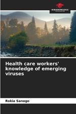 Health care workers' knowledge of emerging viruses