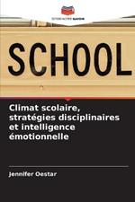 Climat scolaire, strategies disciplinaires et intelligence emotionnelle