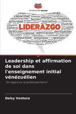 Leadership et affirmation de soi dans l'enseignement initial venezuelien