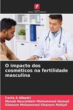 O impacto dos cosmeticos na fertilidade masculina