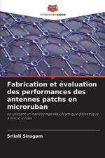 Fabrication et evaluation des performances des antennes patchs en microruban