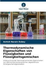 Thermodynamische Eigenschaften von Flussigkeiten und Flussigkeitsgemischen