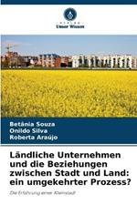 Landliche Unternehmen und die Beziehungen zwischen Stadt und Land: ein umgekehrter Prozess?