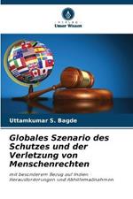 Globales Szenario des Schutzes und der Verletzung von Menschenrechten