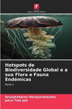 Hotspots de Biodiversidade Global e a sua Flora e Fauna Endemicas