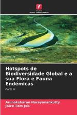 Hotspots de Biodiversidade Global e a sua Flora e Fauna Endemicas