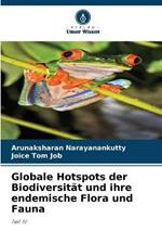 Globale Hotspots der Biodiversitat und ihre endemische Flora und Fauna