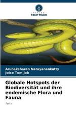 Globale Hotspots der Biodiversitat und ihre endemische Flora und Fauna