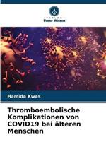 Thromboembolische Komplikationen von COVID19 bei alteren Menschen