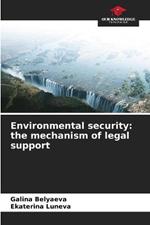 Environmental security: the mechanism of legal support