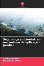 Seguranca ambiental: um mecanismo de aplicacao juridica