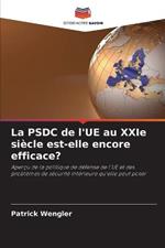 La PSDC de l'UE au XXIe siecle est-elle encore efficace?