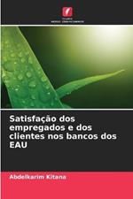 Satisfacao dos empregados e dos clientes nos bancos dos EAU