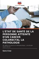 L'Etat de Sante de la Personne Atteinte d'Un Cancer Colorectal La Pathologie