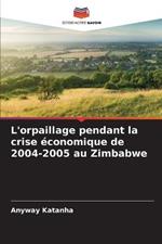 L'orpaillage pendant la crise economique de 2004-2005 au Zimbabwe