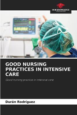 Good Nursing Practices in Intensive Care - Duran Rodriguez - cover