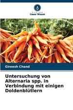 Untersuchung von Alternaria spp. in Verbindung mit einigen Doldenblutlern