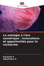 La zoologie a l'ere numerique: innovations et opportunites pour la recherche