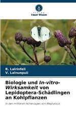 Biologie und In-vitro-Wirksamkeit von Lepidoptera-Schadlingen an Kohlpflanzen