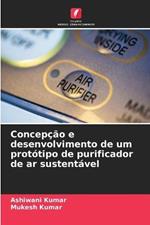 Concepcao e desenvolvimento de um prototipo de purificador de ar sustentavel