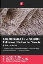 Caracterizacao de Compositos Polimeros Hibridos de Fibra de Juta Usados