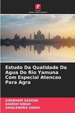 Estudo Da Qualidade Da Agua Do Rio Yamuna Com Especial Atencao Para Agra