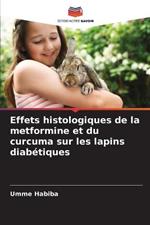 Effets histologiques de la metformine et du curcuma sur les lapins diabétiques