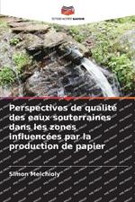 Perspectives de qualité des eaux souterraines dans les zones influencées par la production de papier