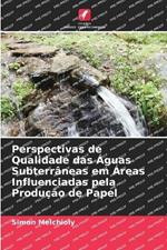 Perspectivas de Qualidade das Aguas Subterraneas em Areas Influenciadas pela Producao de Papel