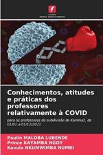 Conhecimentos, atitudes e praticas dos professores relativamente a COVID