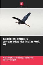 Especies animais ameacadas da India: Vol. VI