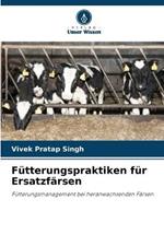 Futterungspraktiken fur Ersatzfarsen