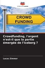 Crowdfunding, l'argent n'est-il que la partie emergee de l'iceberg ?