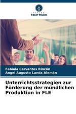 Unterrichtsstrategien zur Foerderung der mundlichen Produktion in FLE