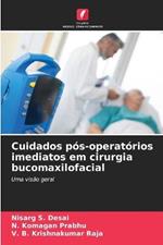 Cuidados pos-operatorios imediatos em cirurgia bucomaxilofacial