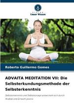 Advaita Meditation VII: Die Selbsterkundungsmethode der Selbsterkenntnis