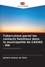 Tuberculose parmi les contacts familiaux dans la municipalite de CAXIAS - MA